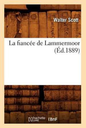 La Fiancee de Lammermoor (Ed.1889) de Scott W.