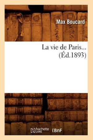 La Vie de Paris... (Ed.1893): Affaire de La Ronciere, (Ed.1869) de Boucard M.