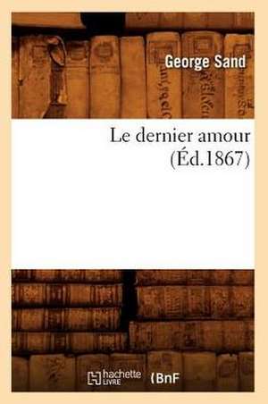 Le Dernier Amour (Ed.1867) de George Sand