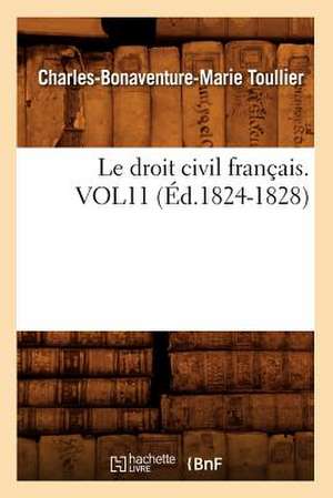 Le Droit Civil Francais. Vol11 (Ed.1824-1828) de Toullier-C-B-M