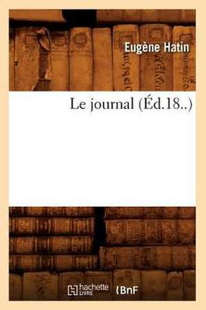 Le Journal (Ed.18..) de Eugene Hatin