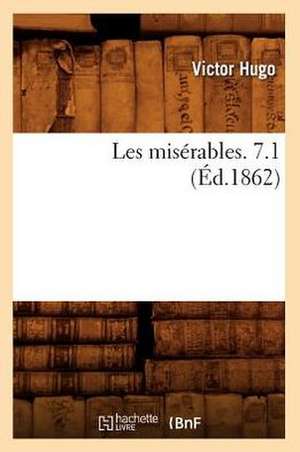 Les Miserables. 7.1 (Ed.1862) de Victor Hugo