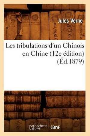 Les Tribulations D'Un Chinois En Chine (12e Edition) de Jules Verne