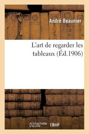 L'Art de Regarder Les Tableaux