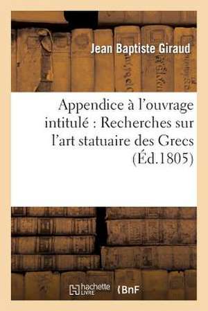 Appendice à l'ouvrage intitulé de Jean-Baptiste Giraud