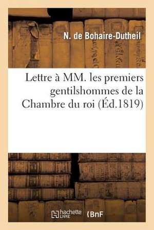 Lettre a MM. Les Premiers Gentilshommes de La Chambre Du Roi