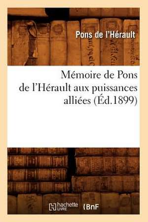 Memoire de Pons de L'Herault Aux Puissances Alliees de Pons De L'Herault