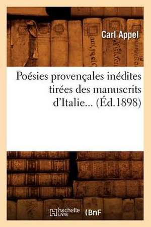 Poesies Provencales Inedites Tirees Des Manuscrits D'Italie... (Ed.1898): 1866-1872 (Ed.1872) de Sans Auteur