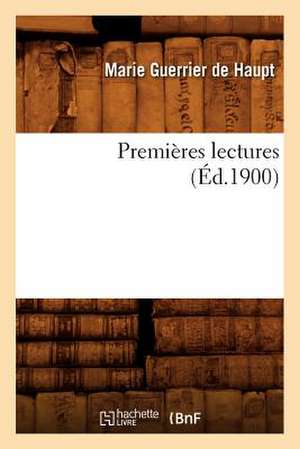 Premieres Lectures, (Ed.1900) de Marie Guerrier De Haupt