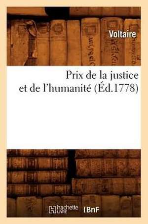 Prix de La Justice Et de L'Humanite, (Ed.1778) de Voltaire