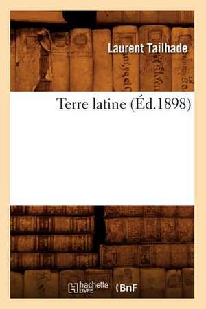 Terre Latine (Ed.1898) de Laurent Tailhade