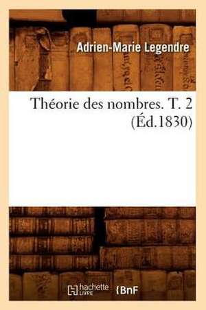 Theorie Des Nombres. T. 2 de Adrien Marie Legendre