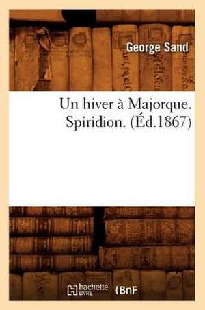 Un Hiver a Majorque. Spiridion. (Ed.1867) de George Sand