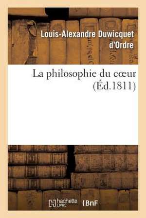 La Philosophie Du Coeur