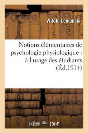 Notions Elementaires de Psychologie Physiologique