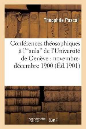 Conferences Theosophiques A L Aula de L Universite de Geneve