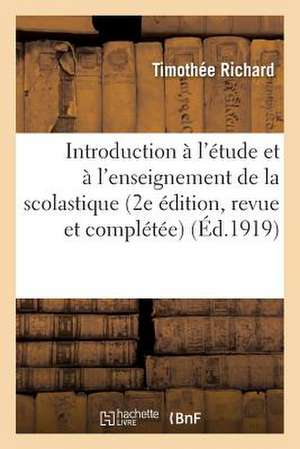 Introduction A L Etude Et A L Enseignement de La Scolastique (2e Edition, Revue Et Completee)