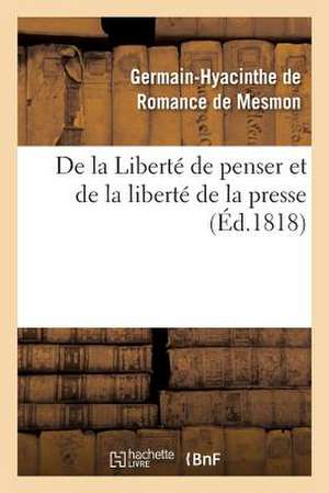 de La Liberte de Penser Et de La Liberte de La Presse