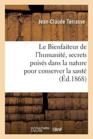 Le Bienfaiteur de L Humanite, Secrets Puises Dans La Nature Pour Conserver La Sante