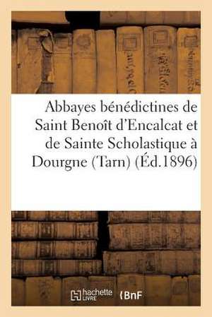 Abbayes Benedictines de Saint Benoit D'Encalcat Et de Sainte Scholastique a Dourgne (Tarn)