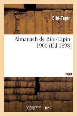 Almanach de Bibi-Tapin. 1900