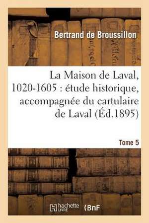 La Maison de Laval, 1020-1605