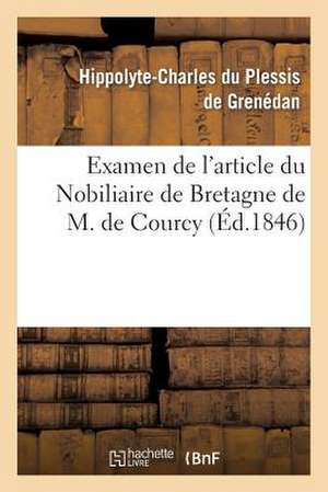 Examen de L Article Du Nobiliaire de Bretagne de M. de Courcy, Concernant La Maison