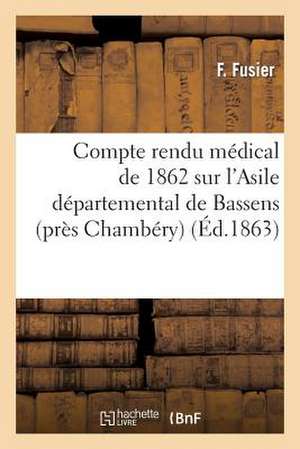 Compte Rendu Medical de 1862 Sur L Asile Departemental de Bassens (Pres Chambery)