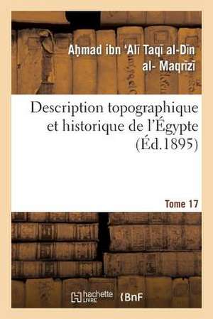 Description Topographique Et Historique de L Egypte. 1re Partie. Tome 17