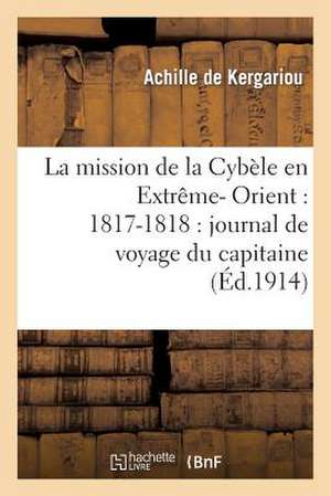 La Mission de La Cybele En Extreme- Orient