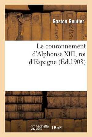 Le Couronnement D'Alphonse XIII, Roi D'Espagne