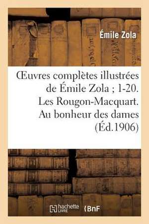 Oeuvres Completes Illustrees de Emile Zola; 1-20. les Rougon-Macquart. Au Bonheur Des Dames