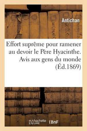 Effort Supreme Pour Ramener Au Devoir Le Pere Hyacinthe. Avis Aux Gens Du Monde