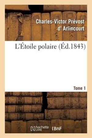 L'Etoile Polaire. Tome 1