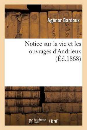 Notice Sur La Vie Et Les Ouvrages D'Andrieux