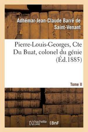 Pierre-Louis-Georges, Cte Du Buat, Colonel Du Genie, Tome II