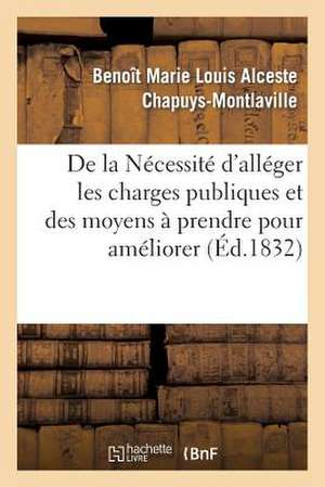 de La Necessite D'Alleger Les Charges Publiques Et Des Moyens a Prendre Pour Ameliorer Le Sort: Et Physiologique D'Une Piece de Pied Bot Varus Equin Congenital de Chapuys-Montlaville-B