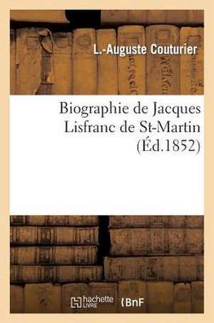 Biographie de Jacques Lisfranc de St-Martin de L. Auguste Couturier