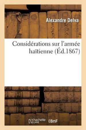 Considerations Sur L'Armee Haitienne de Delva-A