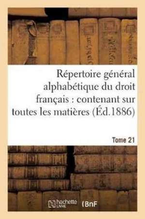 Répertoire Général Alphabétique Du Droit Français Tome 21 de Adrien Carpentier