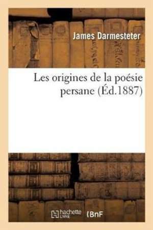 Les Origines de la Poésie Persane de James Darmesteter