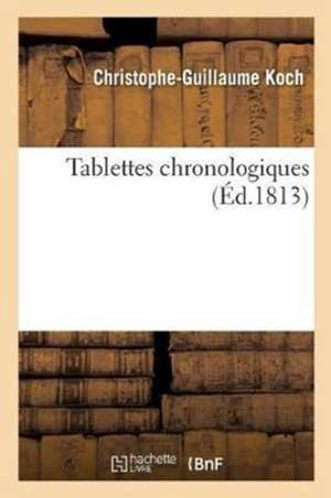 Tablettes Chronologiques de Christophe-Guillaume Koch