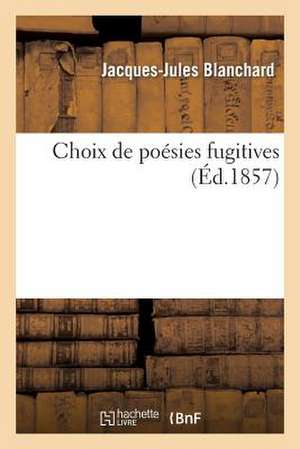 Choix de Poesies Fugitives