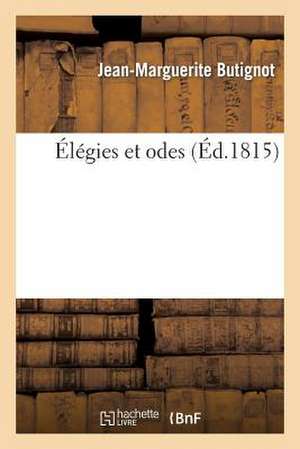 Élégies Et Odes de Jean-Marguerite Butignot