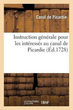 Instruction Generale Pour Les Interresses Au Canal de Picardie