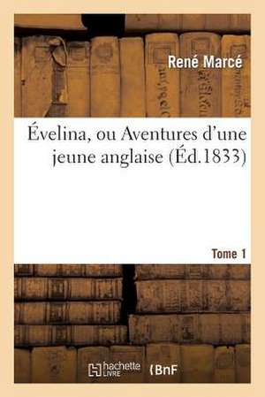 Evelina, Ou Aventures D'Une Jeune Anglaise. Tome 1 (Ed 1833)