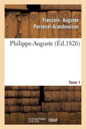 Philippe-Auguste. Tome 1