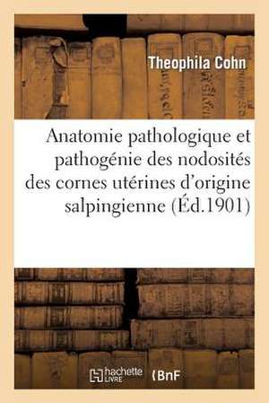 Contribution A L'Etude de L'Anatomie Pathologique Et de La Pathogenie de Cohn-T