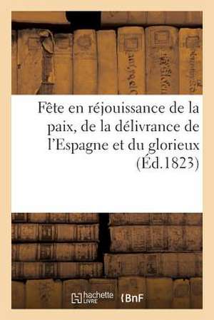 Fete En Rejouissance de La Paix, de La Delivrance de L'Espagne de Sans Auteur