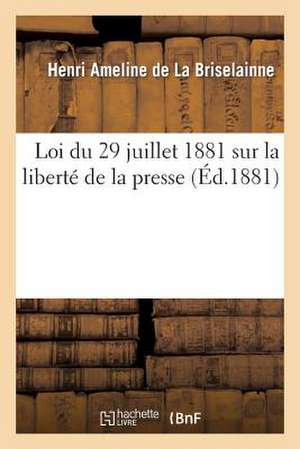 Loi Du 29 Juillet 1881 Sur La Liberte de La Presse, Commentaire Du Texte de La Loi de Sans Auteur